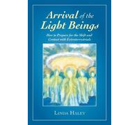 Linda Haley Arrival of the Light Beings (Tascabile)