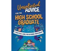 Linda Hamilton Doug Hami Unsolicited Advice for the High School Grad (Tascabile)