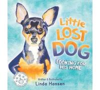 Linda Hansen Little Lost Dog, Looking For His Home (Copertina rigida)