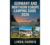 Linda Harris Germany And Northern Europe Camping Guide 2026 (Tascabile)