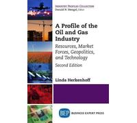 Linda Herkenhoff A Profile of the Oil and Gas Industry (Tascabile)
