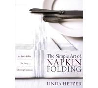 Linda Hetzer The Simple Art of Napkin Folding (Tascabile)