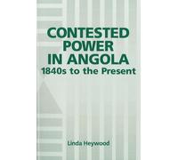 Linda Heywood Contested Power in Angola, 1840s to the Present (Copertina rigida)