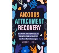 Linda Hill Anxious Attachment Recovery (Tascabile)