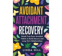 Linda Hill Avoidant Attachment Recovery (Tascabile)