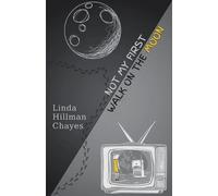 Linda Hillman Chayes Not My First Walk on the Moon (Tascabile)
