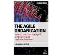 Linda Holbeche The Agile Organization (Tascabile)