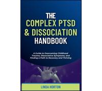 Linda Horton The Complex PTSD and Dissociation Handbook (Tascabile)