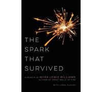 Linda Hughes Myra Lewis Williams The Spark That Survived (Tascabile)