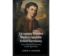 Linda Hughes Victorian Women Writers and the Other Germany (Tascabile)