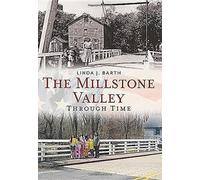 Linda J. Barth The Millstone Valley Through Time (Tascabile)