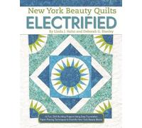 Linda J. Hahn Deborah G. Stanley New York Beauty Quilts Electrified (Tascabile)