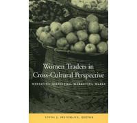 Linda J. Seligmann Women Traders in Cross-Cultural Perspective (Tascabile)