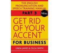 Linda James Get Rid of Your Accent for Business (General merchandise)
