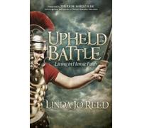 Linda Jo Reed Upheld in the Battle (Tascabile)