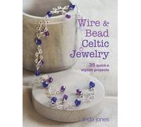 Linda Jones Wire and Bead Celtic Jewelry (Tascabile)