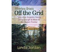 Linda Jordan Stories from Off the Grid (Tascabile)