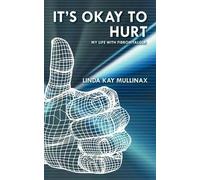 LINDA KAY MULLINAX It's Okay to Hurt (Tascabile)