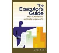 Linda Kirby The Executor's Guide (Copertina rigida)
