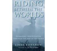 Linda Kohanov Riding Between the Worlds (Tascabile)