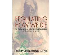 Linda L. Emanuel Regulating How We Die (Tascabile)