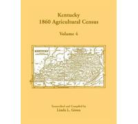 Linda L Green Kentucky 1860 Agricultural Census, Volume 4 (Tascabile)