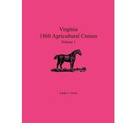 Linda L Green Virginia 1860 Agricultural Census, Volume 1 (Tascabile)