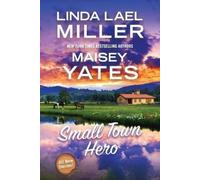 Linda Lael Miller Maisey Yates Small Town Hero (Tascabile)