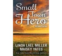 Linda Lael Miller Maisey Yates Small Town Hero (Tascabile)