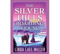 Linda Lael Miller The Silver Hills Boarding House (Copertina rigida)