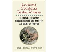 Linda Langley Denise E. Bate Louisiana Coushatta Basket Maker (Copertina rigida)