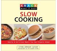 Linda Larsen Knack Slow Cooking (Tascabile) Knack: Make It Easy