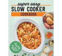 Linda Larsen Super Easy Slow Cooker Cookbook (Tascabile)