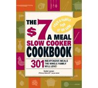 Linda Larsen The $7 a Meal Slow Cooker Cookbook (Tascabile)