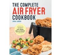 Linda Larsen The Complete Air Fryer Cookbook (Copertina rigida)