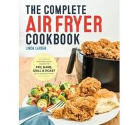 Linda Larsen The Complete Air Fryer Cookbook (Tascabile)