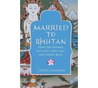 Linda Leaming Married to Bhutan (Tascabile)