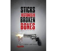 Linda Lee King Sticks and Stones and Broken Bones (Copertina rigida)