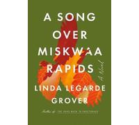 Linda LeGarde Grover A Song Over Miskwaa Rapids (Tascabile)