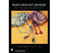 Linda Lehman Bead Crochet Jewelry (Tascabile)