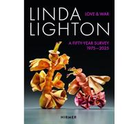 Linda Lighton: Love and War: A Fifty Year Survey, 1975-2025