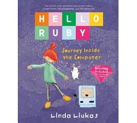 Linda Liukas Hello Ruby: Journey Inside the Computer (Copertina rigida)