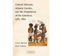 Linda M. Heywoo Central Africans, Atlantic Creoles, and the F (Copertina rigida)