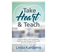 Linda M Kardamis Take Heart and Teach (Tascabile)