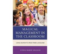 Linda Marie Gilliam Magical Management in the Classroom (Copertina rigida)