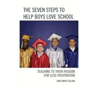 Linda Marie Gilliam The Seven Steps to Help Boys Love School (Tascabile)