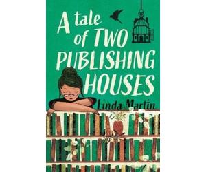 Linda Martin A Tale of Two Publishing Houses (Tascabile)