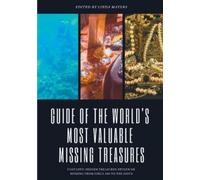 Linda Mayers Guide of The World's Most Valuable Missing Treasures (Tascabile)