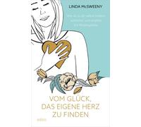Linda McSweeny Vom Glück, das eigene Herz zu finden: Wie du z (Copertina rigida)