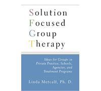 Linda Metcalf Solution Focused Group Therapy (Tascabile)